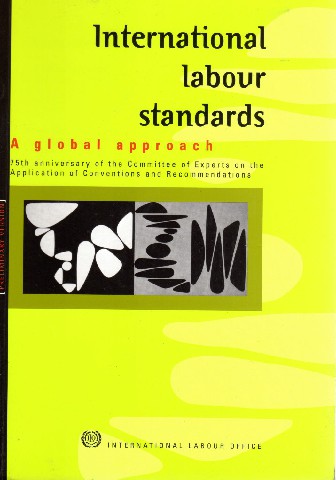 International Labour Standars : A global approach