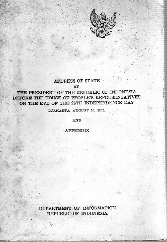 Adress of State by The President of The Republic of Indonesia Before The House of People's Representatives on The Eve of The 26th Independence Day and Appendix