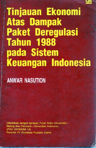 Tinjauan Ekonomi Atas Dampak Paket Deregulasi Tahun 1988 pada Sistem Keuangan Indonesia