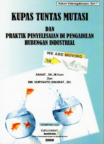 Kupas Tuntas Mutasi dan Praktik Penyelesaian di Pengadilan Hubungan Industrial