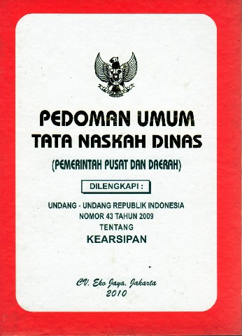 Pedoman Umum Tata Naskah Dinas (Pemerintah Pusat dan Daerah)