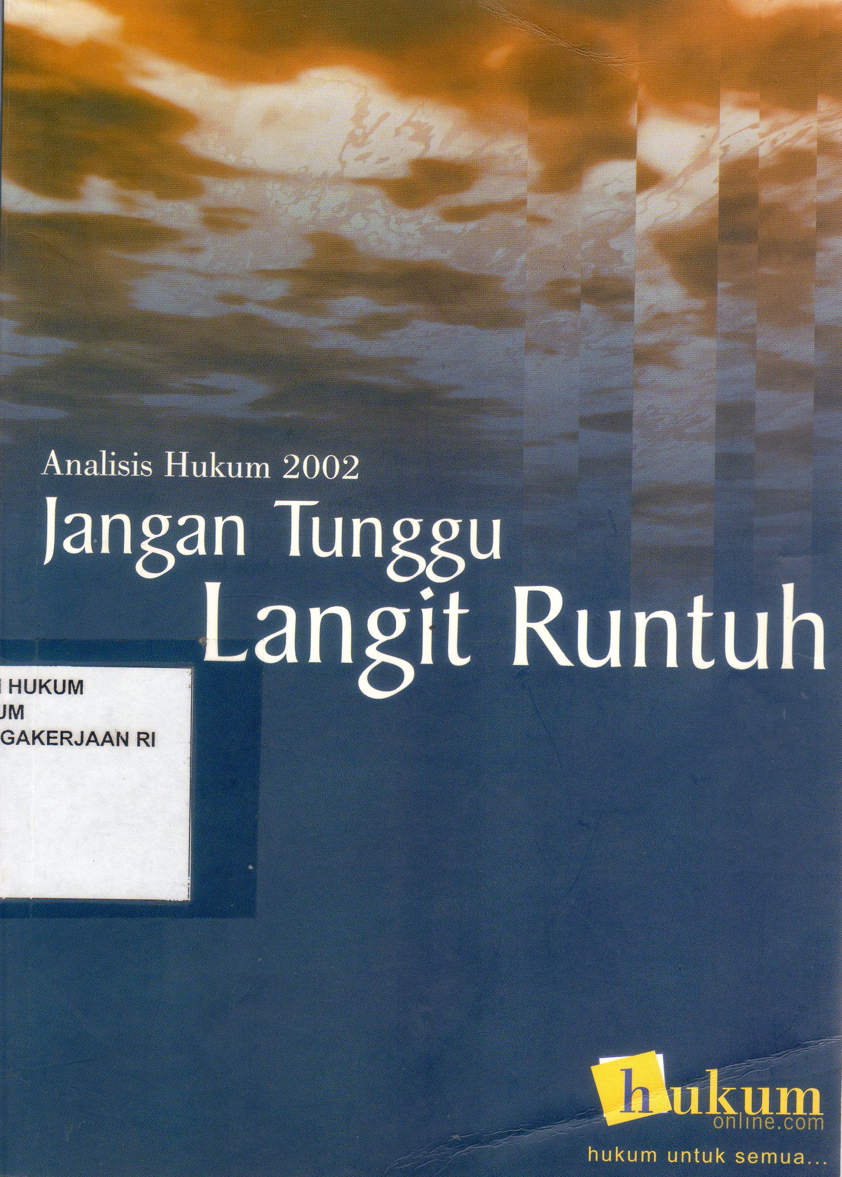 Analisis Hukum 2002 Jangan Tunggu Langit Runtuh