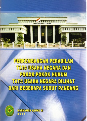 Perkembangan Peradilan Tata Usaha Negara dan Pokok-Pokok Hukum Tata Usaha Negara Dilihat Dari Berberapa Sudut Pandang