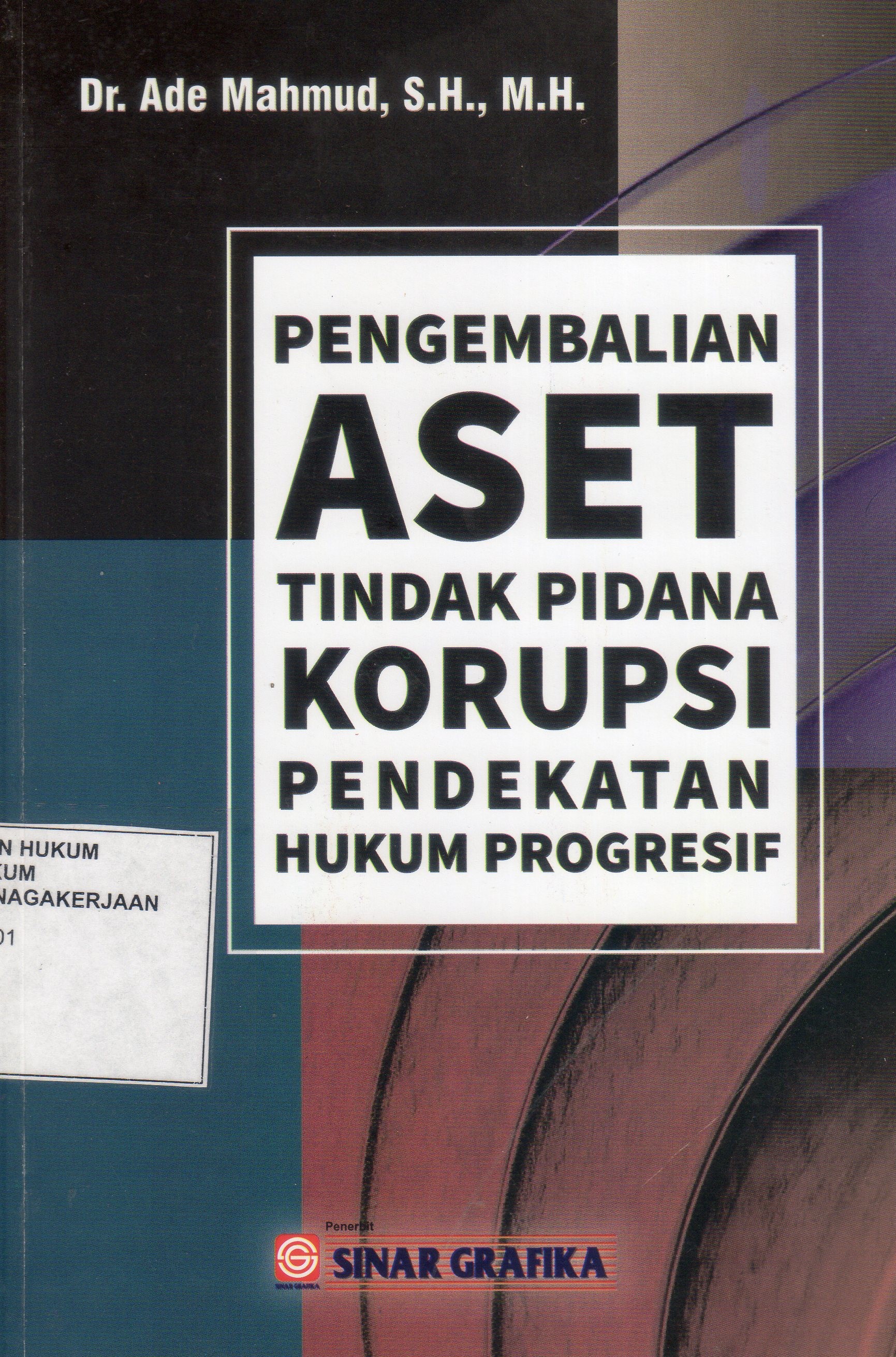 Pengembalian Aset Tindak Pidana Korupsi Pendekatan Hukum Progresif