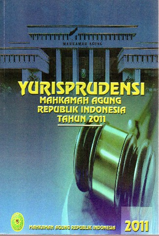 Yurisprudensi Mahkamah Agung Republik Indonesia Tahun 2011
