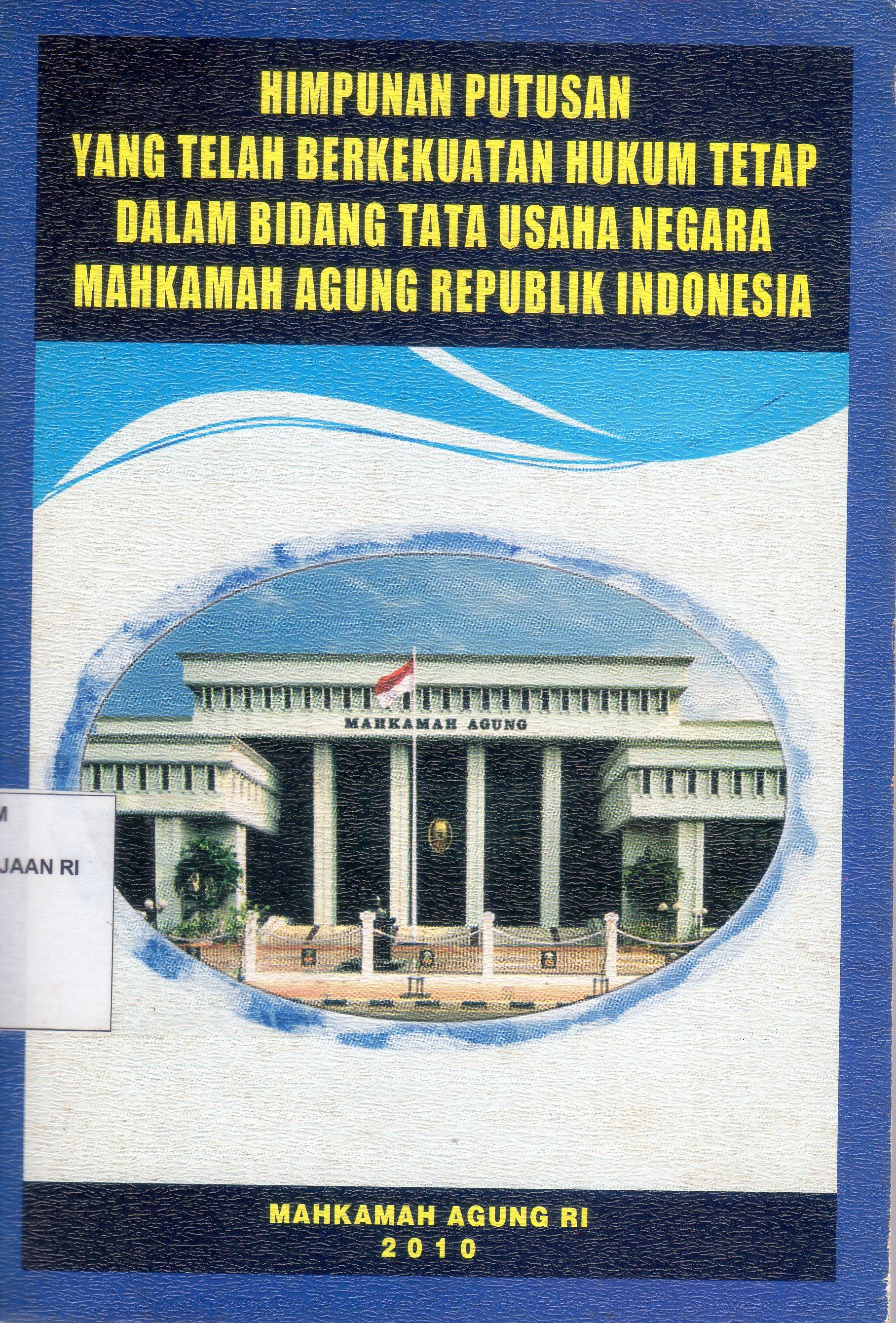 Himpunan Putusan Yang Telah Berkekuatan Hukum Tetap Dalam Bidang Tata Usaha Negara Mahkamah Agung Republik Indonesia