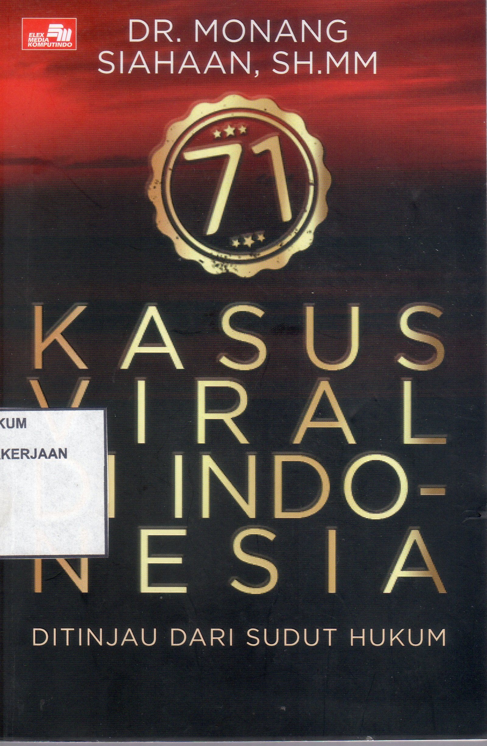 71 Kasus Viral di Indonesia Ditinjau Dari Sudut Hukum