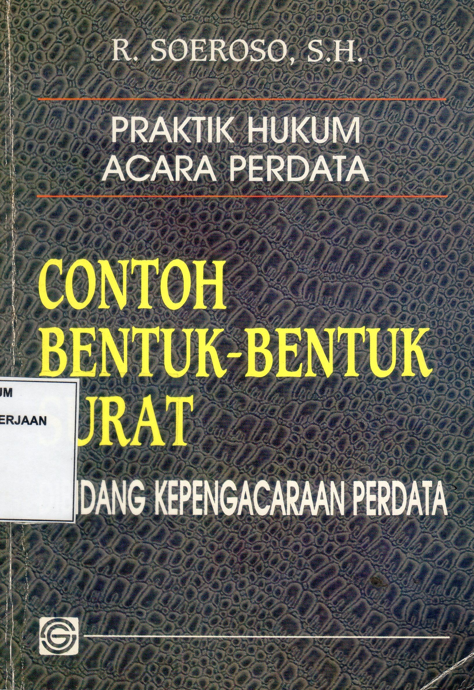 Praktik Hukum Acara Perdata: Contoh Bentuk-Bentuk Surat Dibidang Kepengacaraan Perdata