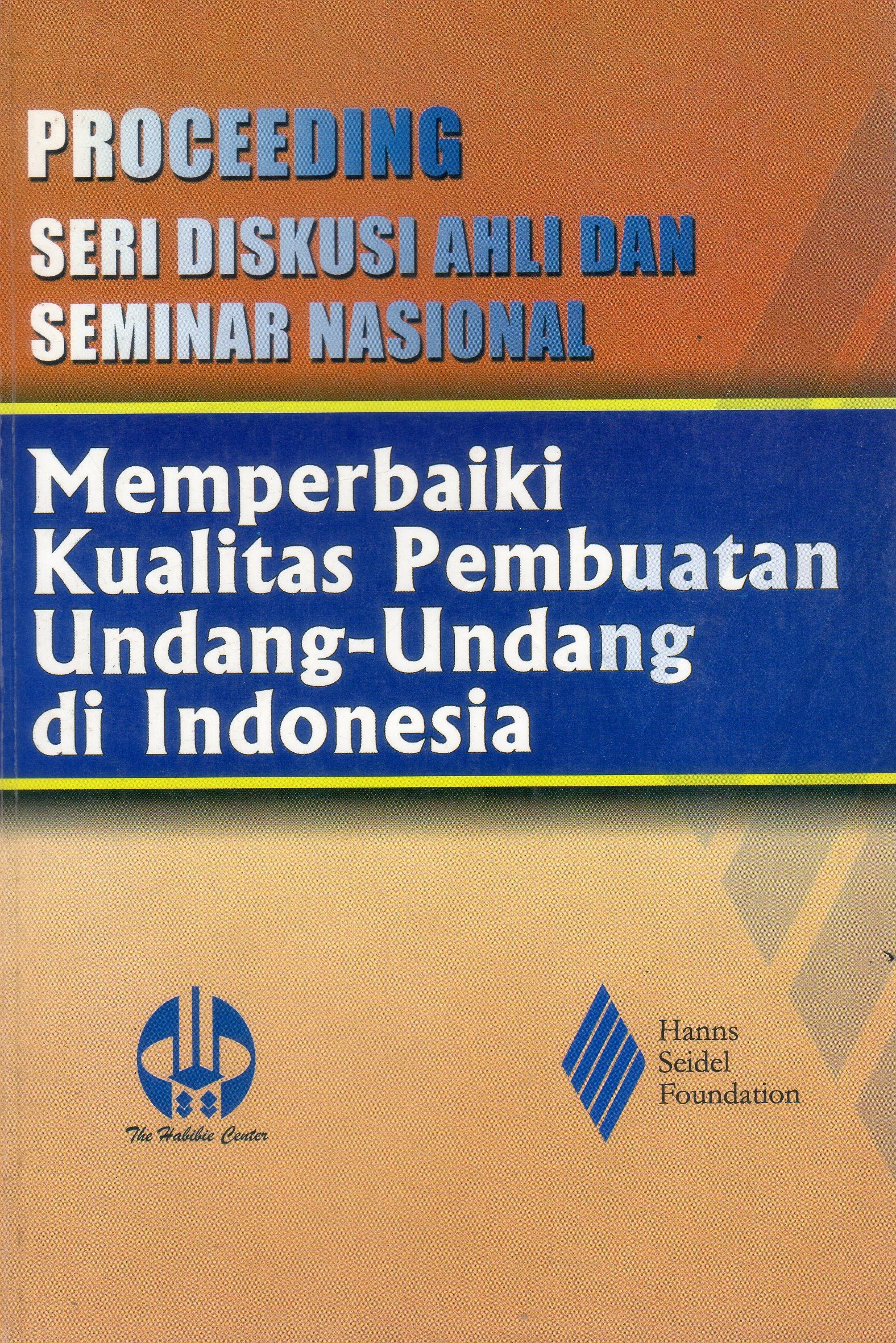 Proceeding: Memperbaiki Kualitas Pembuatan Undang-Undang di Indonesia