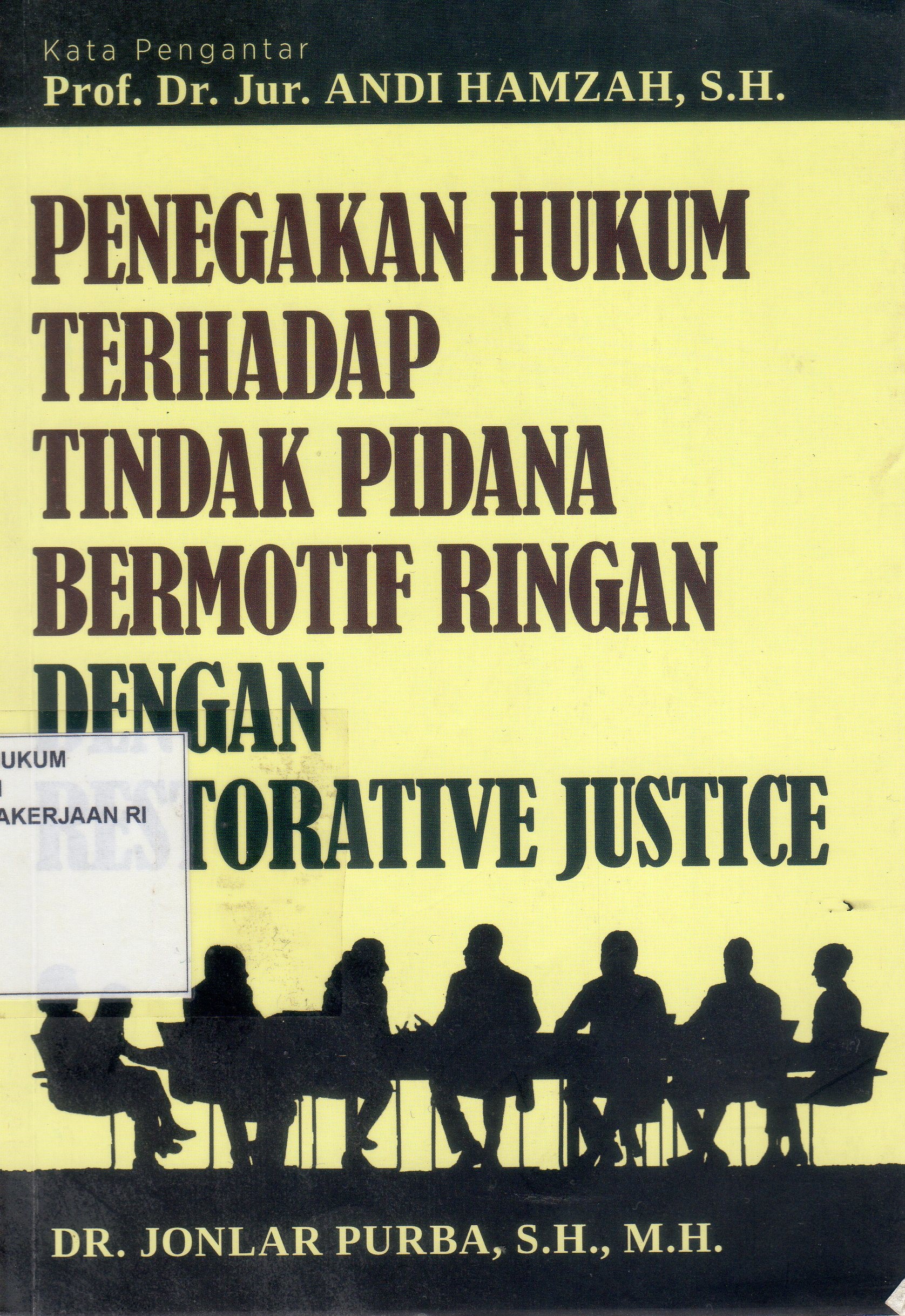 Penegakan Hukum Terhadap Tindak Pindana Bermotif Ringan Dengan Restorative Justice
